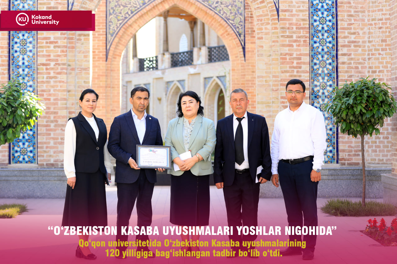 Qo‘qon universitetida O‘zbekiston Kasaba uyushmalarining 120 yilligiga bag‘ishlangan tadbir bo‘lib o‘tdi