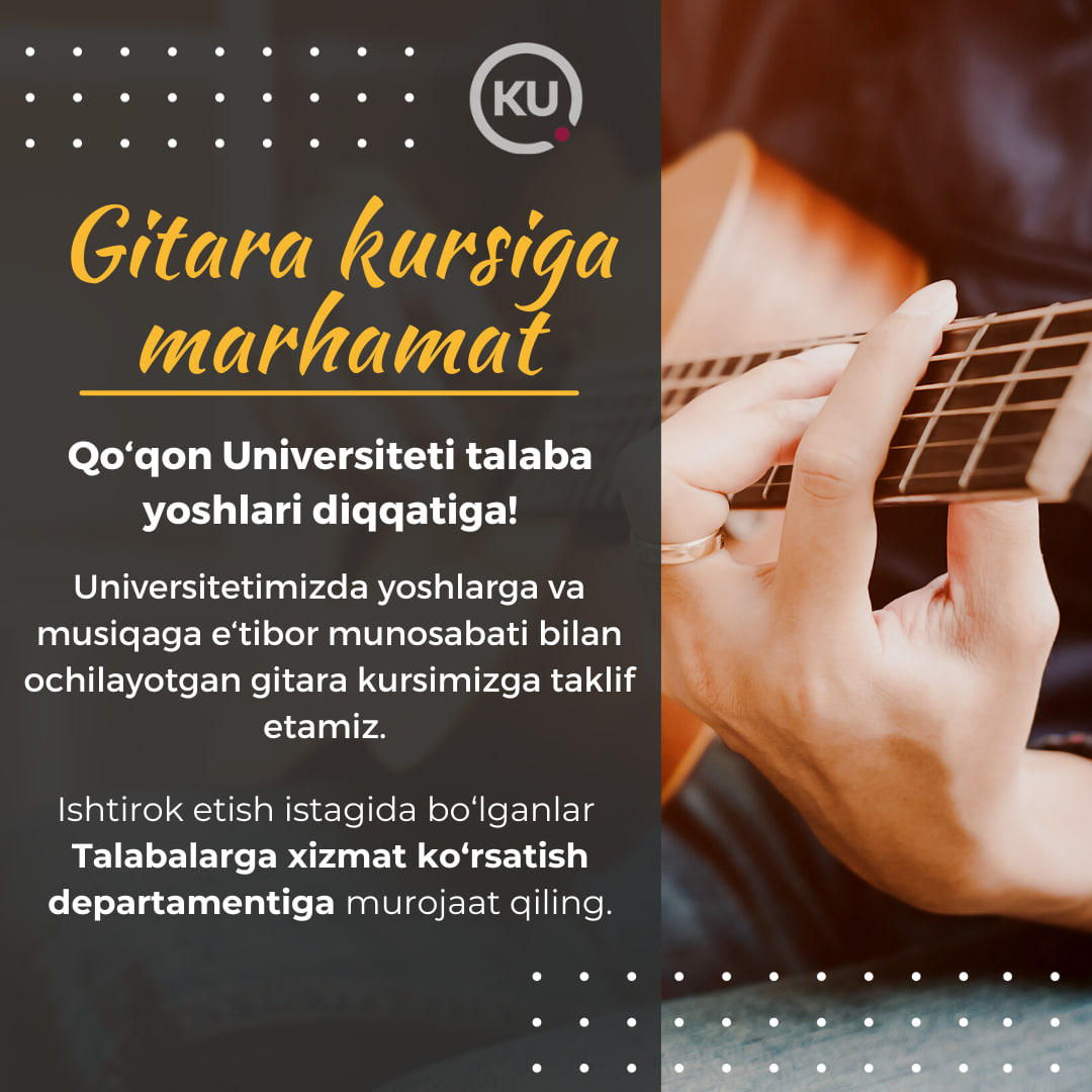 Gitara chalishga qiziquvchi talabalar diqqatiga!