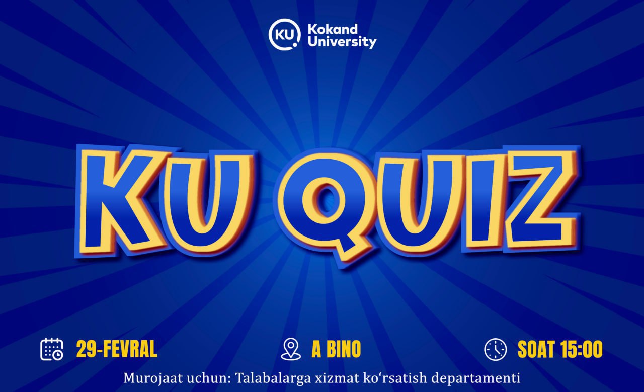 Qo'qon universitetining kunduzgi ta'lim shakli talabalarini "KU QUIZ" zakovat musobaqasiga taklif etamiz!